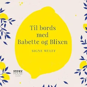 Til Bords Med Babette Og Blixen Gratis Lydbog