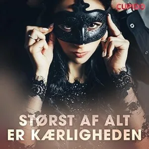 Størst Af Alt Er Kærligheden Gratis Lydbog