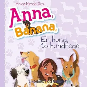 En Hund To Hundrede Anna Banana Gratis Lydbog