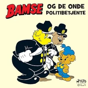 Bamse Og De Onde Politibetjente Gratis Lydbog