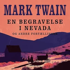 En Begravelse I Nevada Og Andre Fortællinger Gratis Lydbog