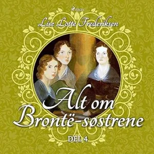 Alt Om Brontë-søstrene Gratis Lydbog