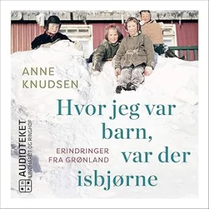 Hvor Jeg Var Barn Var Der Isbjørne Gratis Lydbog