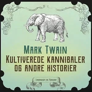 Kultiverede Kannibaler Og Andre Historier Gratis Lydbog