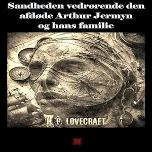 Sandheden Vedrørende Den Afdøde Arthur Jermogn Og Hans Familie Gratis Lydbog