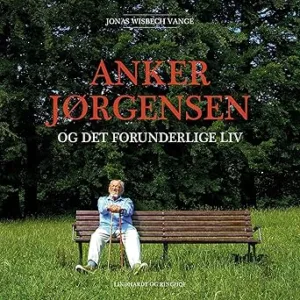 Anker Jørgensen Og Det Forunderlige Liv Gratis Lydbog